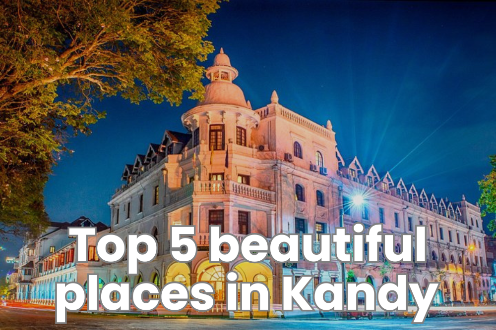 top 5 beautiful places in Kandy