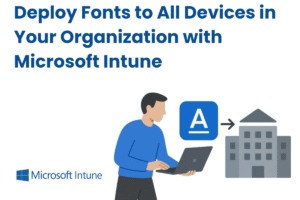 Microsoft Intune Font Deployment